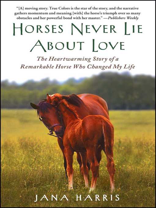 Title details for Horses Never Lie about Love by Jana Harris - Wait list